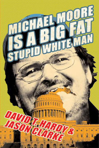 Cover image: Michael Moore Is a Big Fat Stupid White Man 9780060779603