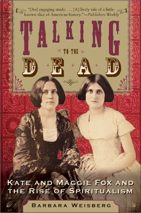 Talking to the Dead: Kate and Maggie Fox and the Rise of Spiritualism - FULL INSTANT DOWNLOAD | PDF DOCX EPUB