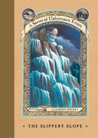 Cover image: A Series of Unfortunate Events #10: The Slippery Slope 9780064410137