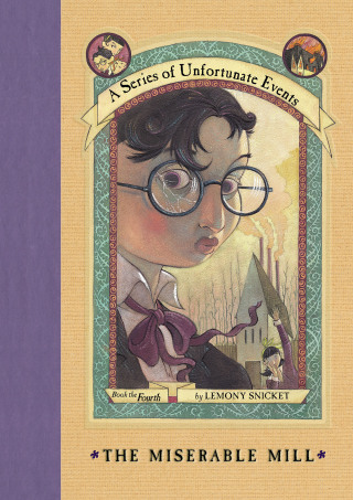 Cover image: A Series of Unfortunate Events #4: The Miserable Mill 9780064407694