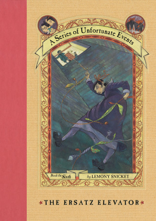 Cover image: A Series of Unfortunate Events #6: The Ersatz Elevator 9780064408646