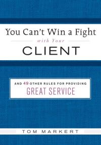 Cover image: You Can't Win a Fight with Your Client 9780061757884