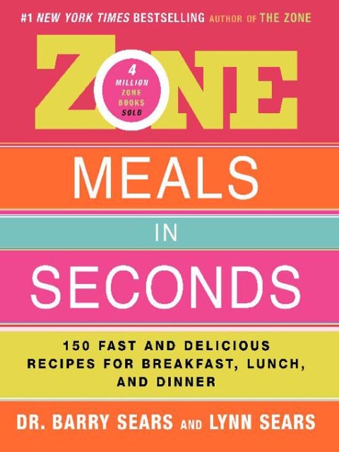 Zone Meals in Seconds: 150 Fast and Delicious Recipes for Breakfast, Lunch, and Dinner - FULL INSTANT DOWNLOAD | PDF DOCX EPUB