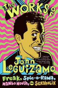 Cover image: The Works of John Leguizamo 9780060520700