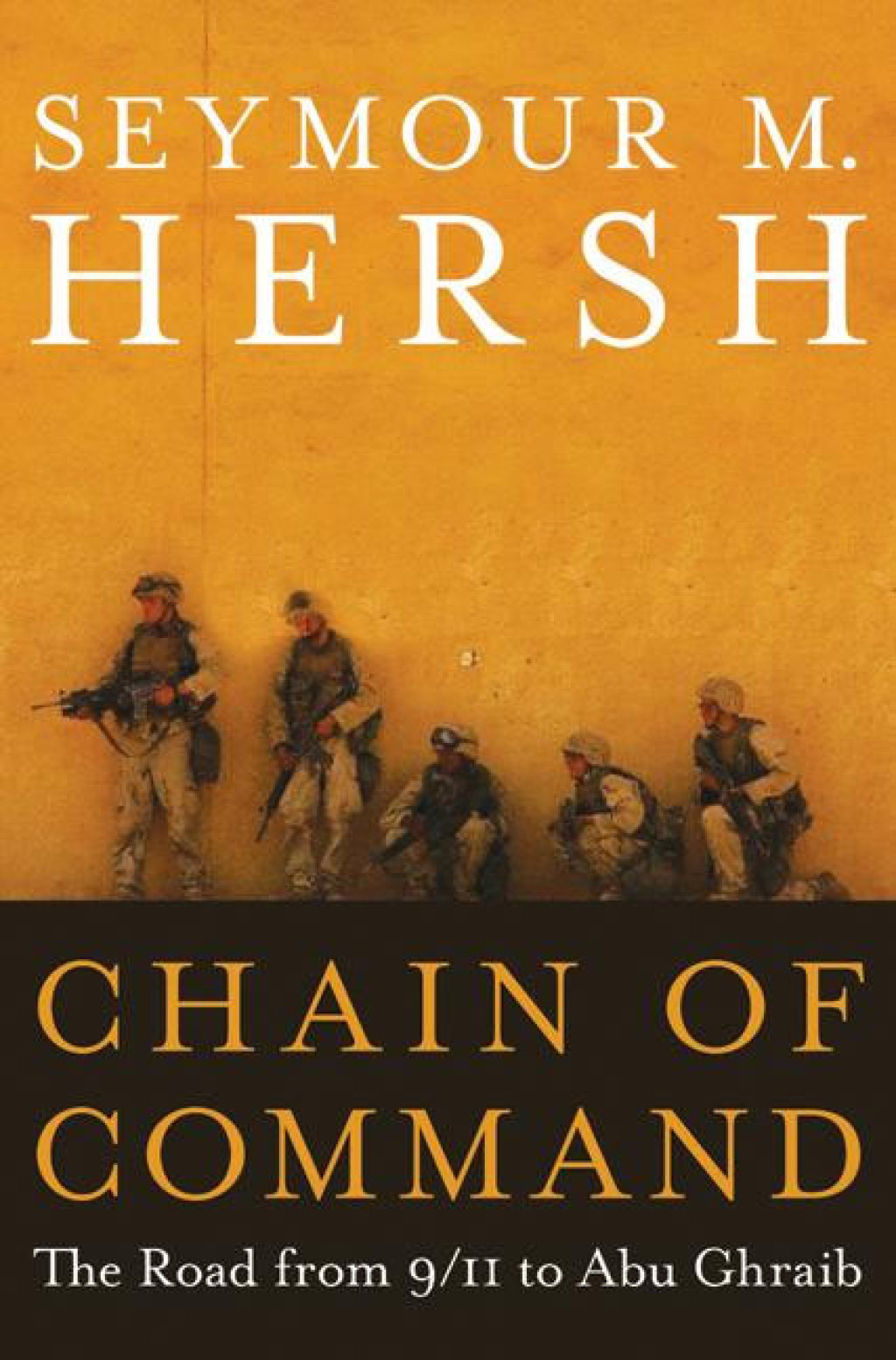 Chain of Command The Road from 9/11 to Abu Ghraib