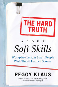 Cover image: The Hard Truth About Soft Skills 9780061284144