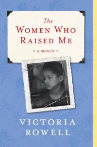 Cover image: The Women Who Raised Me 9780061246609