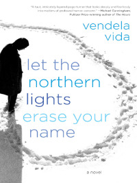 Immagine di copertina: Let the Northern Lights Erase Your Name 9780060828387