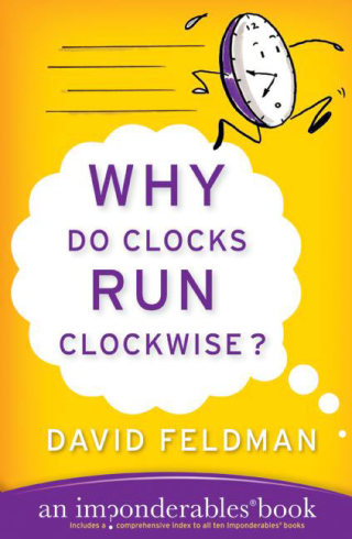 Cover image: Why Do Clocks Run Clockwise? 9780060740924