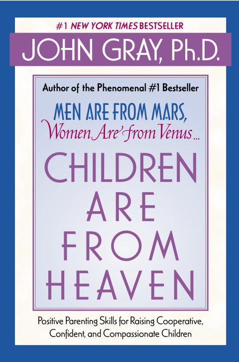 Children Are from Heaven : Positive Parenting Skills for Raising Cooperative, Confident, and Compassionate Children - FULL INSTANT DOWNLOAD | PDF DOCX EPUB