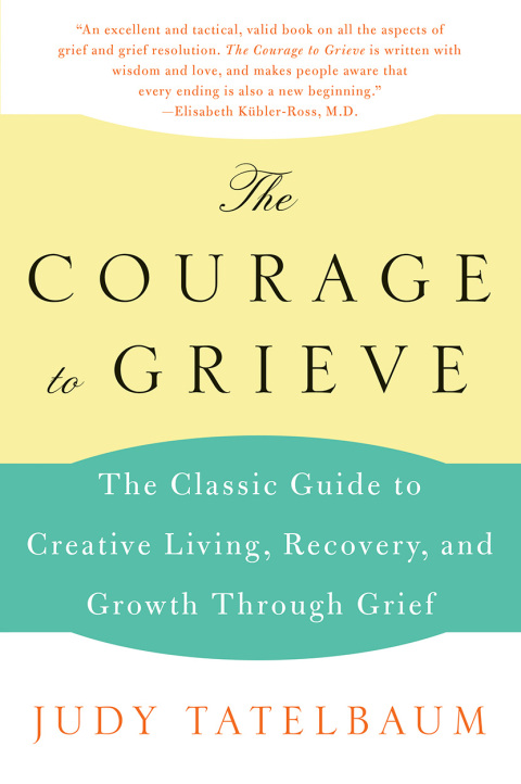 The Courage to Grieve: The Classic Guide to Creative Living, Recovery, and Growth Through Grief - FULL INSTANT DOWNLOAD | PDF DOCX EPUB