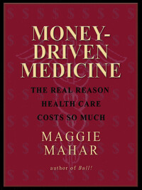 Omslagafbeelding: Money-Driven Medicine 9780061873829