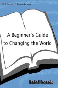Cover image: A Beginner's Guide to Changing the World 9780060834524