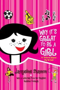 صورة الغلاف: Why It's Great to Be a Girl 9780061172144