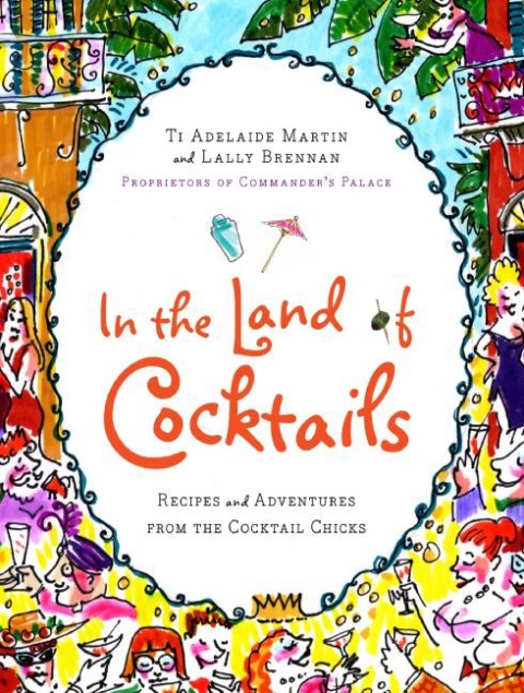 In the Land of Cocktails: Recipes and Adventures from the Cocktail Chicks - FULL INSTANT DOWNLOAD | PDF DOCX EPUB