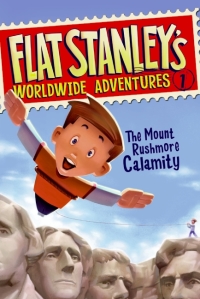 Cover image: Flat Stanley's Worldwide Adventures #1: The Mount Rushmore Calamity 9780061429903
