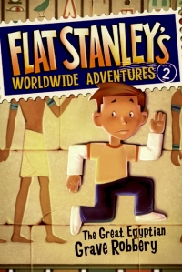 Cover image: Flat Stanley's Worldwide Adventures #2: The Great Egyptian Grave Robbery 9780061429927