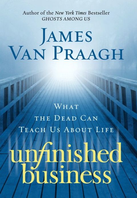 Unfinished Business : What the Dead Can Teach Us About Life - FULL INSTANT DOWNLOAD | PDF DOCX EPUB