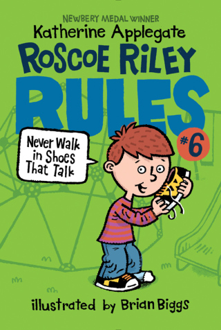 Cover image: Roscoe Riley Rules #6: Never Walk in Shoes That Talk 9780062392534