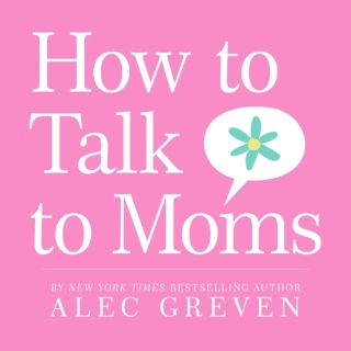 Cover image: How to Talk to Moms 9780061710018