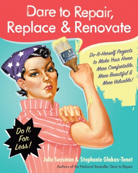Dare to Repair, Replace & Renovate: Do-It-Herself Projects to Make Your Home More Comfortable, More Beautiful & More Valuable! - FULL INSTANT DOWNLOAD | PDF DOCX EPUB