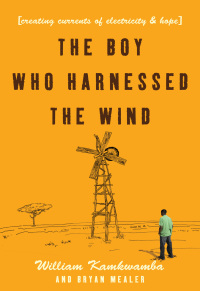 Cover image: The Boy Who Harnessed the Wind 9780061730337