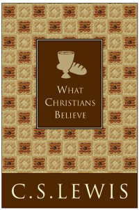 Cover image: What Christians Believe 9780060761530