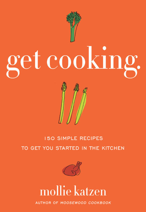 Get Cooking: 150 Simple Recipes to Get You Started in the Kitchen - FULL INSTANT DOWNLOAD | PDF DOCX EPUB