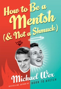 Imagen de portada: How to Be a Mentsh (and Not a Shmuck) 9780061771125
