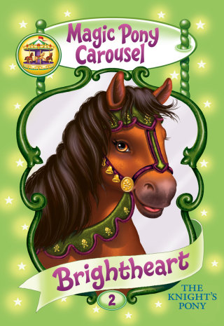 Cover image: Magic Pony Carousel #2: Brightheart the Knight's Pony 9780061966583