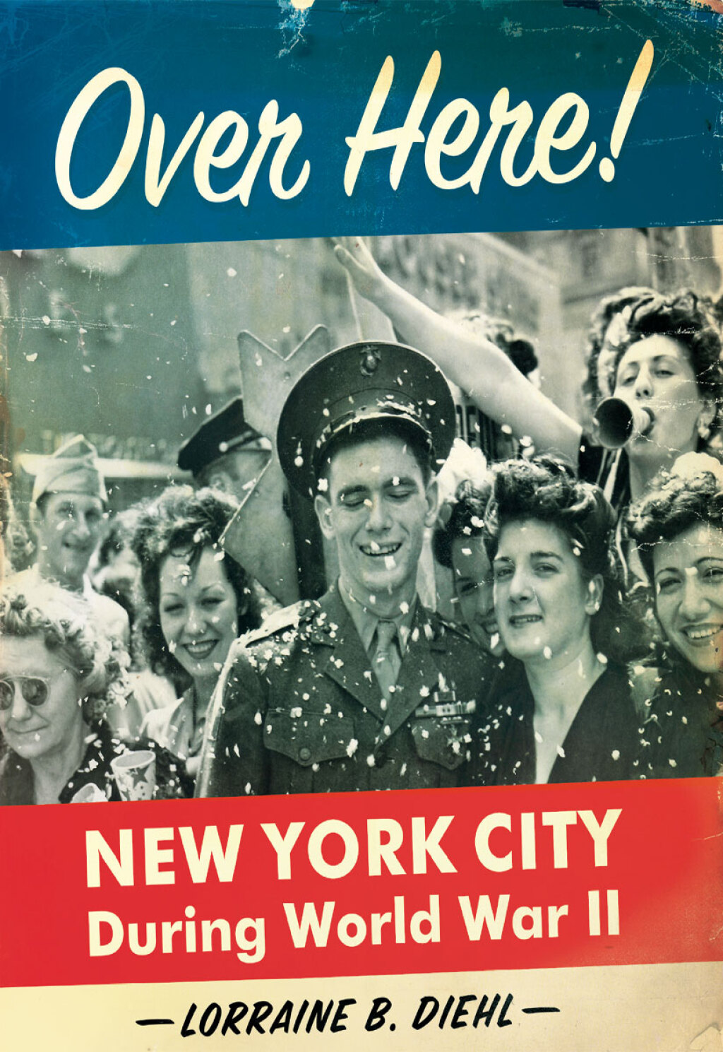 Over Here! New York City During World War II