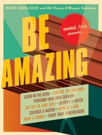 Cover image: Mental Floss Presents Be Amazing 9780061251481