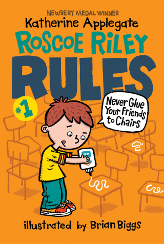 Cover image: Roscoe Riley Rules #1: Never Glue Your Friends to Chairs 9780062392480
