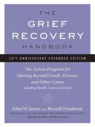 Cover image: The Grief Recovery Handbook, 20th Anniversary Expanded Edition 9780061686078