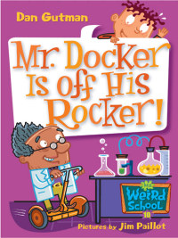 Cover image: My Weird School #10: Mr. Docker Is off His Rocker! 9780060822279