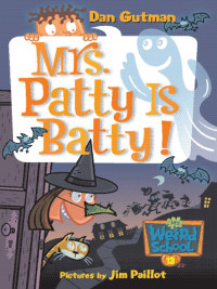 Cover image: My Weird School #13: Mrs. Patty Is Batty! 9780060853808