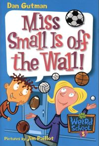Cover image: My Weird School #5: Miss Small Is off the Wall! 9780060745189