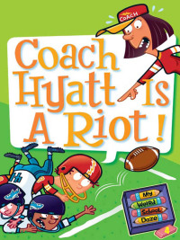 Cover image: My Weird School Daze #4: Coach Hyatt Is a Riot! 9780061554063