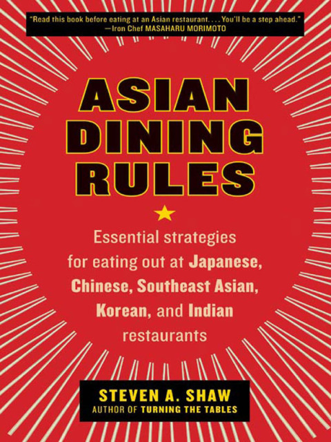 Asian Dining Rules: Essential Strategies for Eating Out at Japanese, Chinese, Southeast Asian, Korean, and Indian Restaurants - FULL INSTANT DOWNLOAD | PDF DOCX EPUB