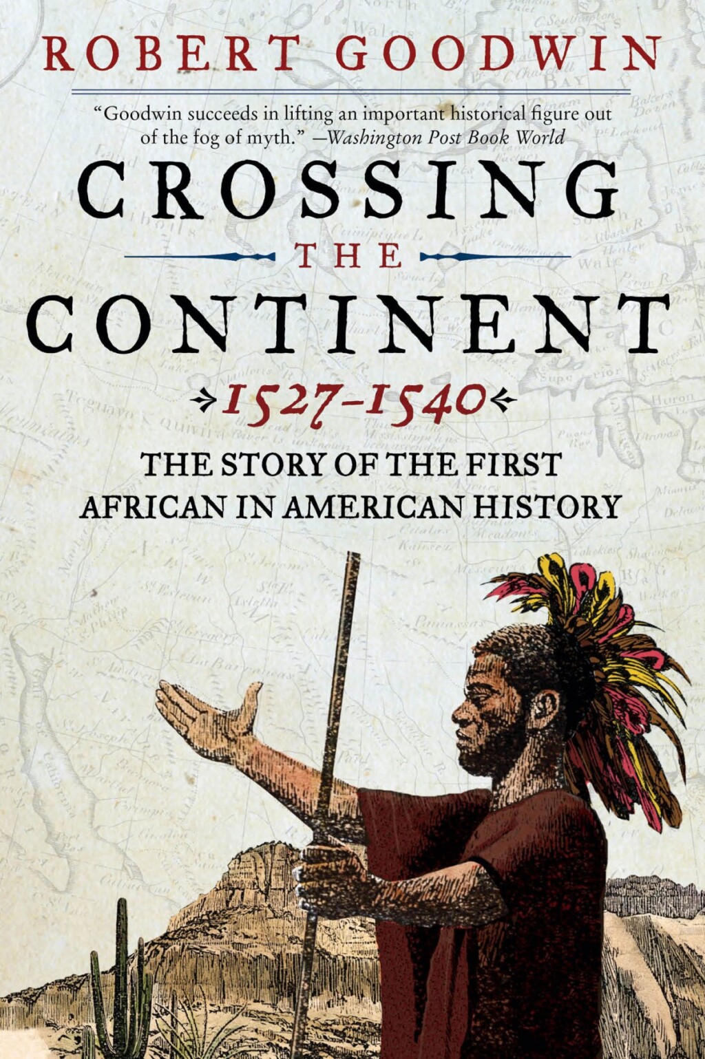 Crossing the Continent, 1527–1540 The Story of the First African in American History