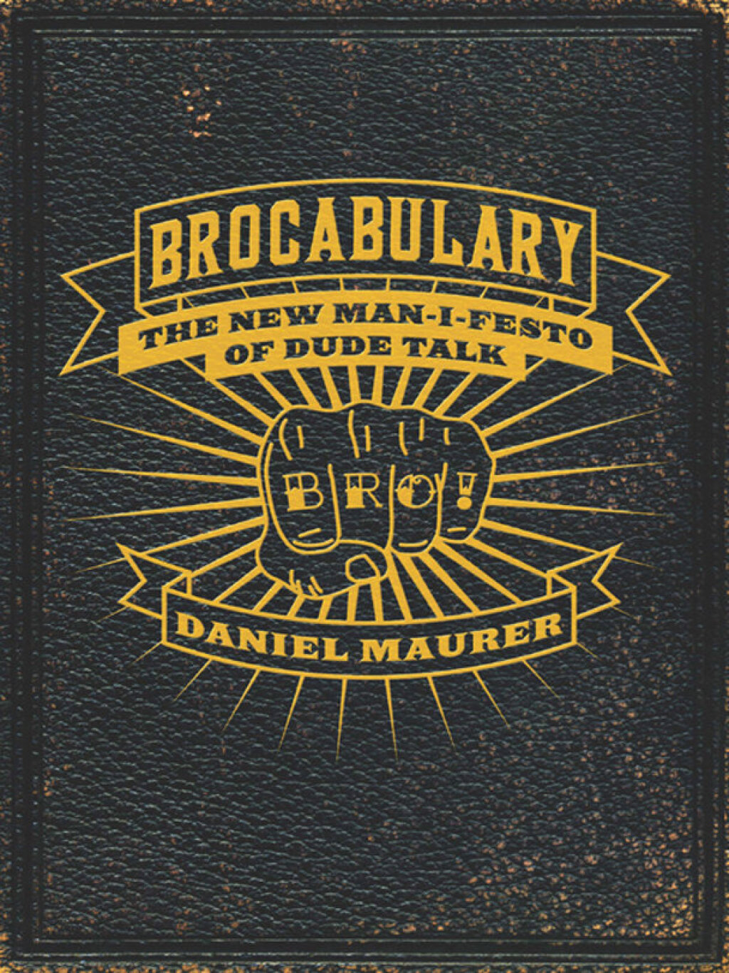 Brocabulary The New Man-i-festo of Dude Talk