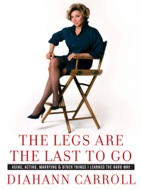 Cover image: The Legs Are the Last to Go 9780060763268