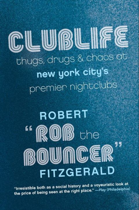 Clublife: Thugs, Drugs, & Chaos at New York City's Premier Nightclubs - FULL INSTANT DOWNLOAD | PDF DOCX EPUB