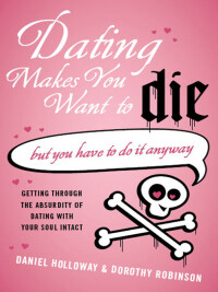 Omslagafbeelding: Dating Makes You Want to Die 9780061456503