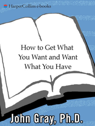 Cover image: How to Get What You Want and Want What You Have 9780060932152