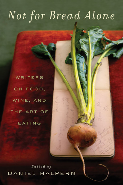Not for Bread Alone: Writers on Food, Wine, and the Art of Eating - FULL INSTANT DOWNLOAD | PDF DOCX EPUB