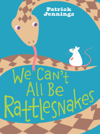 Cover image: We Can't All Be Rattlesnakes 9780060821173