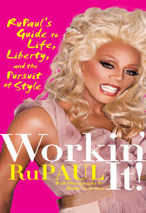 Workin' It!: RuPaul's Guide to Life, Liberty, and the Pursuit of Style - FULL INSTANT DOWNLOAD | PDF DOCX EPUB