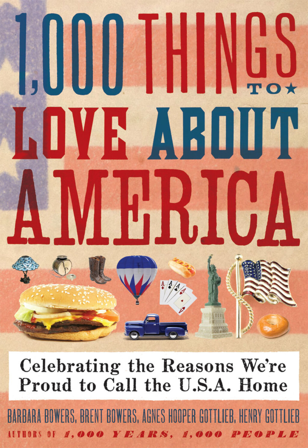 1,000 Things to Love About America Celebrating the Reasons We’re Proud to Call the U.S.A. Home