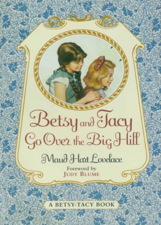 Cover image: Betsy and Tacy Go Over the Big Hill 9780064400992
